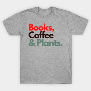 Books, Coffee and Plants Are my Inner Peace and Salvation T-Shirt